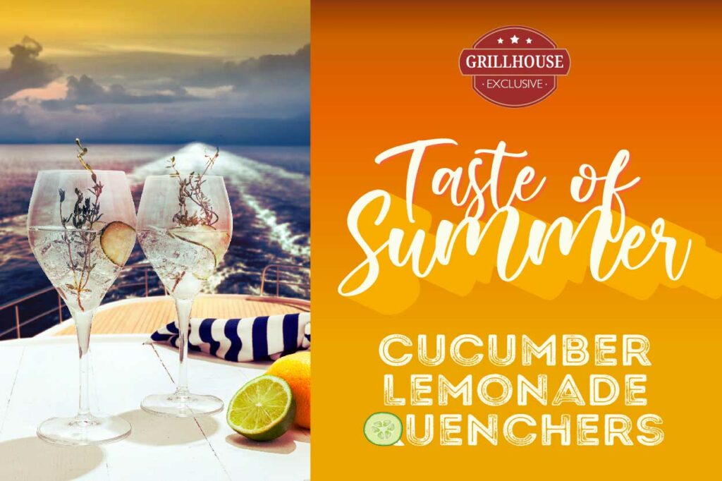 Cucumber Lemonade Quenchers at Grillhouse