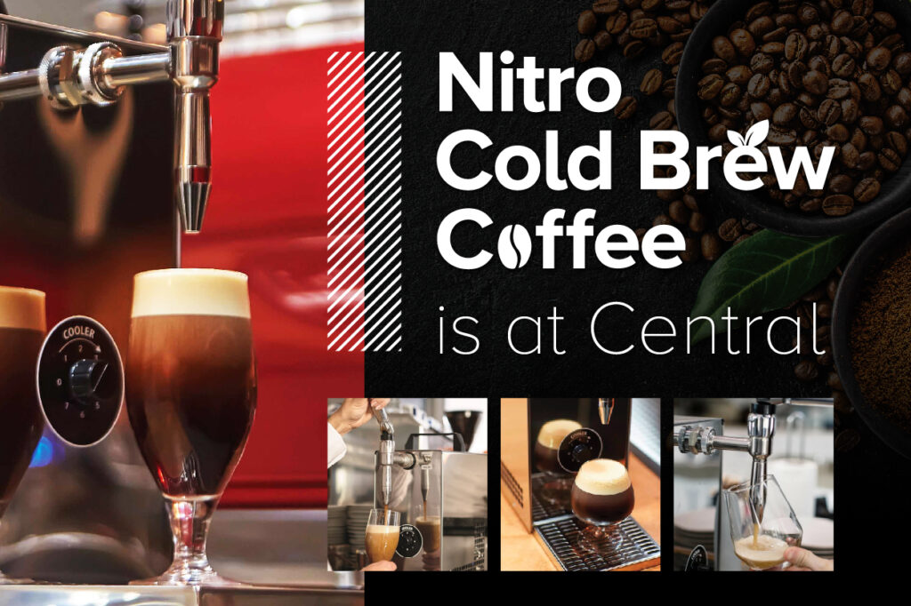 Nitro Cold Brew Coffee is @ Central