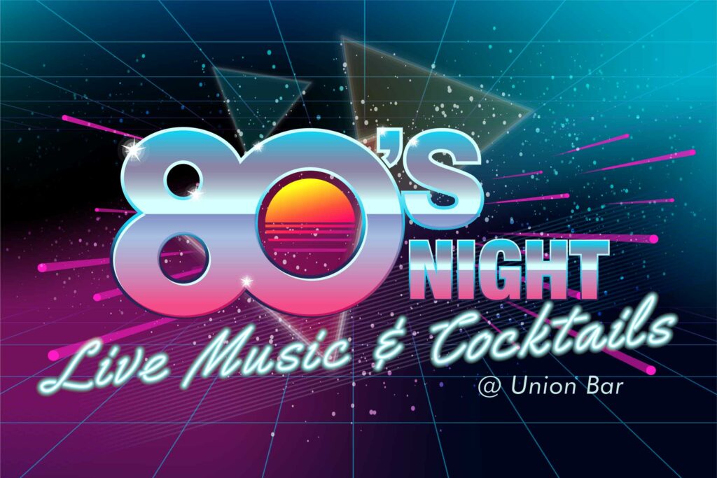 80’s Night: Live Music and Cocktails @ Union Bar
